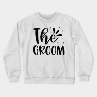 The Groom Crewneck Sweatshirt